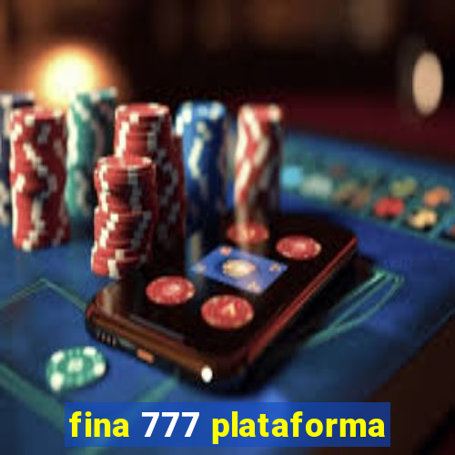 fina 777 plataforma